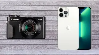 iPhone 13 Pro Max vs Canon G7X Mark II