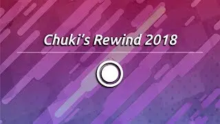 Chuki's Rewind 2018