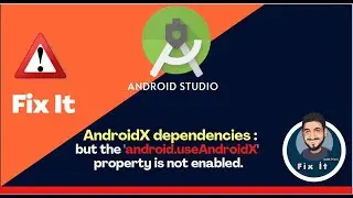 Error: 'android.useAndroidX' property is not enabled | Android Studio problems 2022