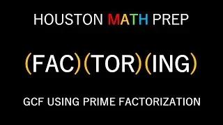 Greatest Common Factor of Two Numbers & Prime Factorization