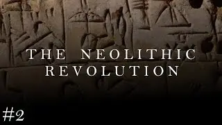 The Neolithic Revolution [HotW #2]