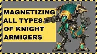 Simple Guide to Magnetizing all Armiger Knights; Warglave. Helverin and Moirax