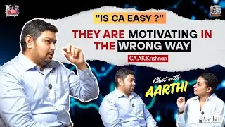 Chat with Aarthi - Episode 4. CA AKS Krishnan; IS CA Easy?