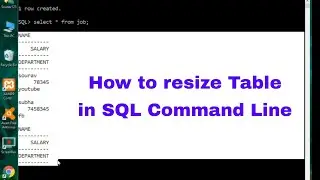 How to Resize Table in SQL Query | SQL Command Line | 