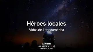 Héroes locales l Xiaomi Master Class