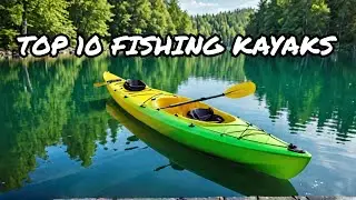 10 best Fishing Kayak 2024 - Fishing Kayak