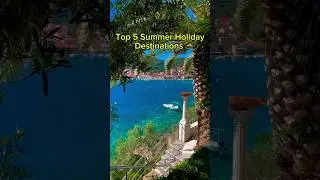 5 Epic Summer Holiday Destinations | Travel 2024 | Must-Visit! #travel #holidays #summervacation