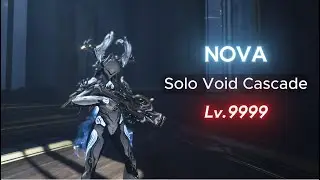 NOVA - Solo Void Cascade Lv.9999 (140 Exolizers) Warframe Lv Cap