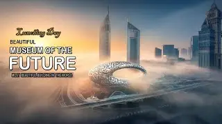 Dubai Museum of The Future Opens Today || The Most Beautiful Building In The World