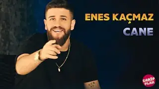 Enes Kaçmaz - Cane