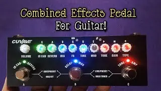 CUVAVE Guitar Effects | Unboxing and Review!