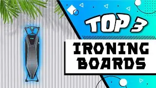 Best Ironing Boards Reviewed