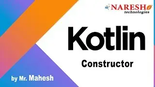 #4 Constructor in Kotlin | Kotlin Tutorial Videos |  by Mr.Mahesh