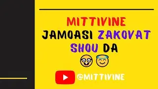 Mittivine | MITTIVE jamoasi ZAKOVAT SHOU da  🤓