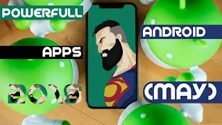 😠 Powerfull android apps (may.2018)😠