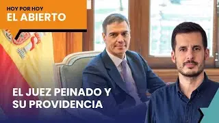 El silencio y la providencia del juez Peinado | #ElAbierto (23/08/2024)