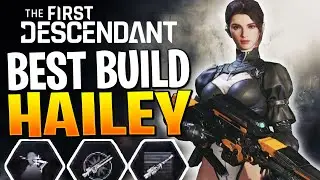HIGHEST DPS HAILEY BUILD IS WAY TO BROKEN! The First Descendant Best Hailey Build