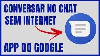 Como Conversar Em Um Chat Sem internet(App do Google)