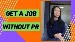 How To Get A Job Without PR - Success Secrets From A Temporary Visa Holder