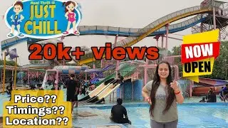 Just chill water park - Timing, Tickets price, & All Information.