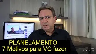 Sete motivos para você fazer o PLANEJAMENTO DO PROJETO