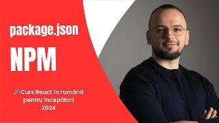 ⚙️ Ce rol are package json într-o aplicație react? React 2024 - v.1