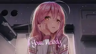 「Nightcore」Your Melody [Mesto & Jonas Aden]