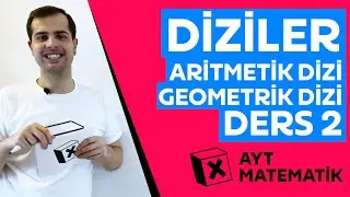 Diziler Konu Anlatımı (Aritmetik Dizi, Geometrik Dizi) - Ders 2 / AYT Matematik
