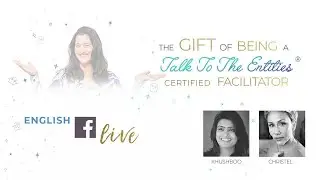 The Gift of Being a Talk To The Entities Facilitator - FB Live in English