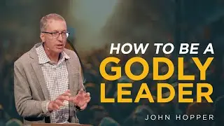 The 5 Qualities of Godly Leaders (Leading Through Chaos - Pt 4)