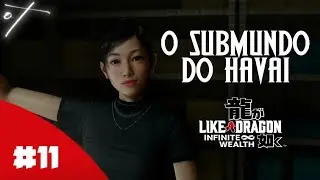 LIKE A DRAGON 8: INFINITE WEALTH - #11 O SUBMUNDO DO HAVAÍ | EM PORTUGUÊS PT-BR | PS4