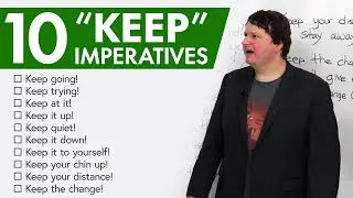 English Vocabulary Boost: 10 “KEEP” imperatives for daily life