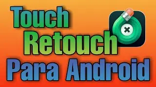 Touch Retouch APK COMPLETA para Android. 👍📥