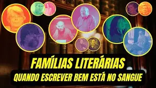 FAMÍLIAS LITERÁRIAS - Literatura e laços sanguíneos
