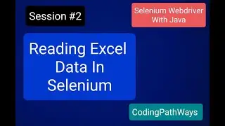 Selenium 4 with JAVA: #2 How to Read Data From Excel | Practical Demonstration.