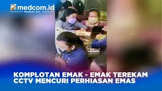 Komplotan Emak - Emak Terekam CCTV Mencuri Perhiasan Emas