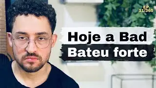 3 Coisas que eu Faço num Dia que Bate a Bad