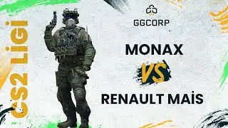Monax vs. Renault MAİS | GGCORP CS2 Ligi | 6. Hafta