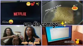 um dia comigo ✨~comida, escola, noite das girls e afins ✨✌️😜