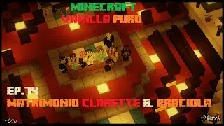 [Minecraft][Vanilla Puro] Ep. 74 -Matrimonio (Clarette & Braciola)