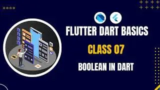 07 Booleans in Dart | Learn DART for Flutter | What is Dart Programming?
