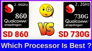 Snapdragon 860 vs Snapdragon 730g | Snapdragon 730g vs Snapdragon 860 | sd 860 vs sd 730g comparison
