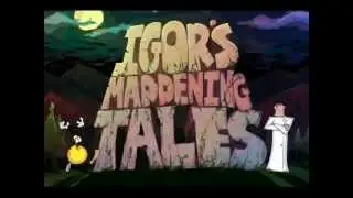 Igor's Maddening Tales Pilot Animatic