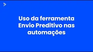 ActiveCampaign: Como utilizar a ferramenta Envio Preditivo nas automações
