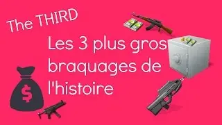 Les 3 plus gros braquages de l'histoire