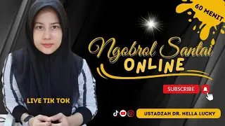  : 🟤Ngobrol santai bersama Ustadzah Dr. Nella Lucky | Live tiktok