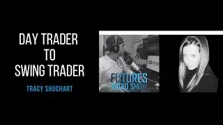 Day Trader to Swing Trader - Tracy Shuchart