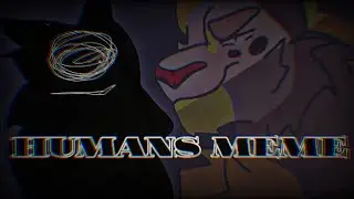 HUMANS MEME