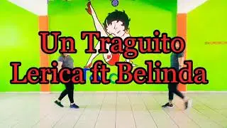 Un traguito (Coreografía) - Lerica ft Belinda by Oscar Reza