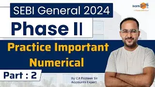 This 20% Can Give You an 80% Edge in SEBI General Phase II | Numerical Practice | By CA Prateek Sir
